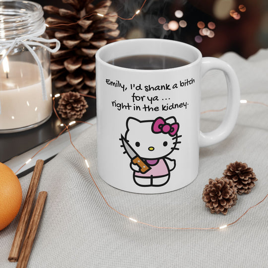 Personalized Best Friend Mug - "I'd Shank a Bitch for Ya"