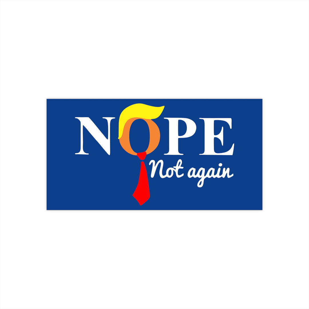 Nope Not Again - Anti-Trump Bumper Stickers - Political Protest Decals