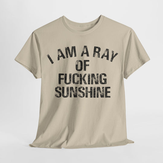 Funny Trendy Graphic T-Shirt - "I am a Ray of Fucking Sunshine"