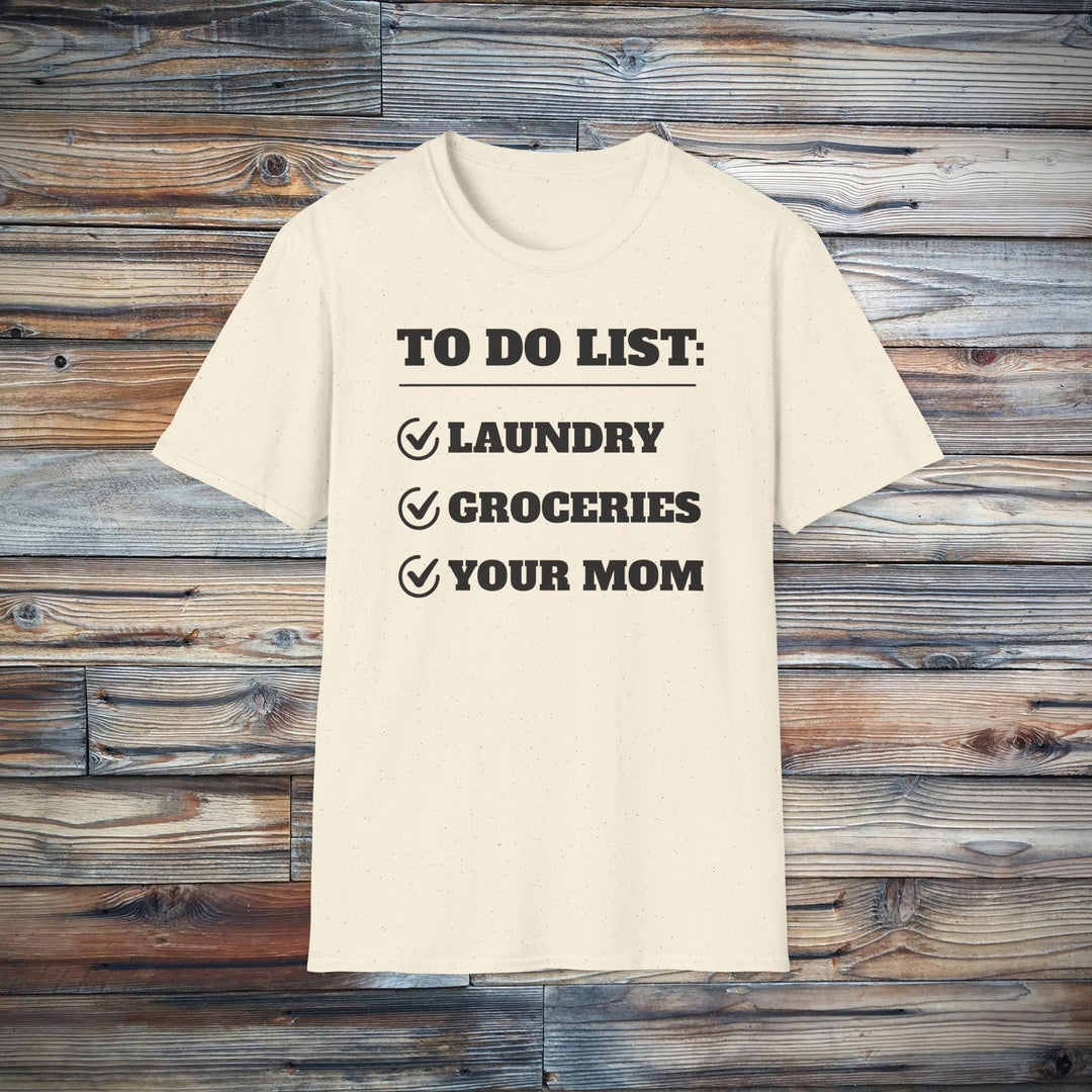 To Do List: Your Mom T-Shirt | Funny Text Tee