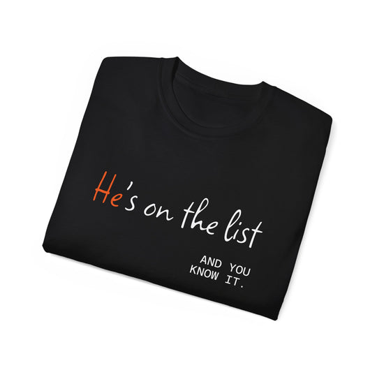 He's on the List, Anti-Trump Tee