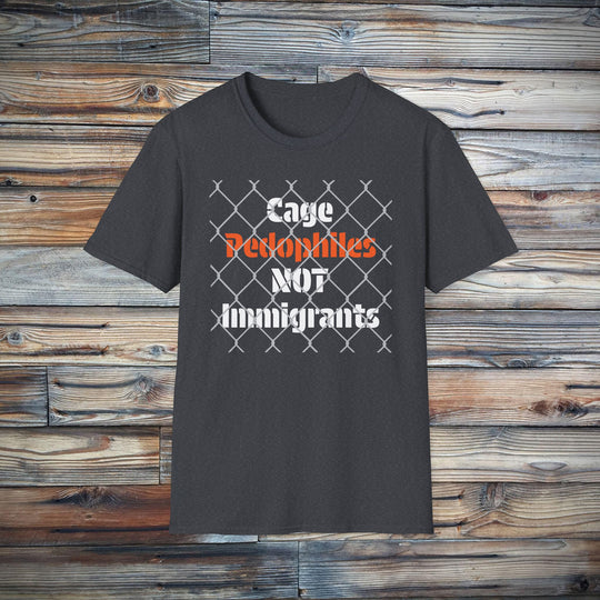 Cage Pedophiles Not Immigrants T-Shirt