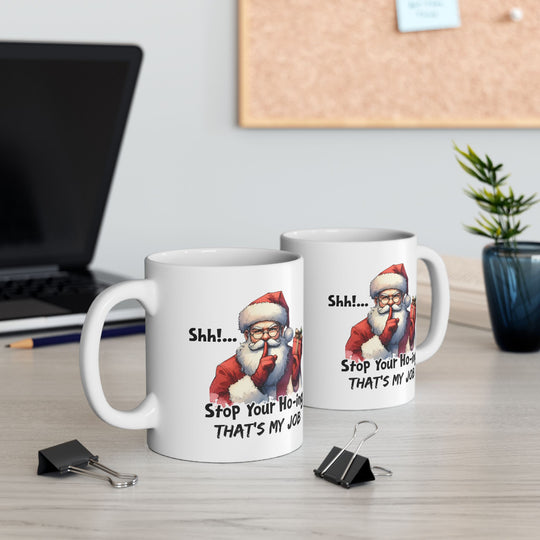 Funny Christmas Coffee Mug - Santa Quote "Stop Your Ho-ing"