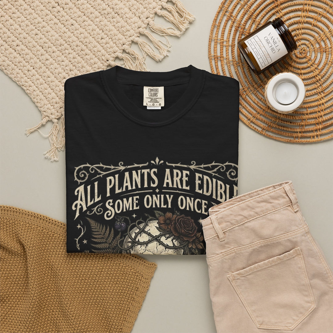 All Plants Are Edible Some Only Once Comfort Colors® Shirt | Funny Gothic Botanical T-Shirt