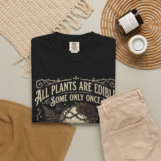 All Plants Are Edible Some Only Once Comfort Colors® Shirt | Funny Gothic Botanical T-Shirt