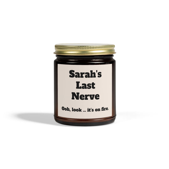 Custom "Last Nerve" Candle - Personalized Funny Candle Gift