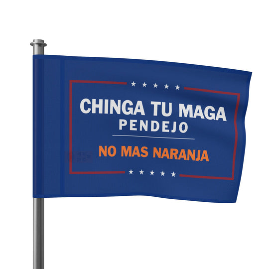 Chinga Tu MAGA - Anti-Trump Flag