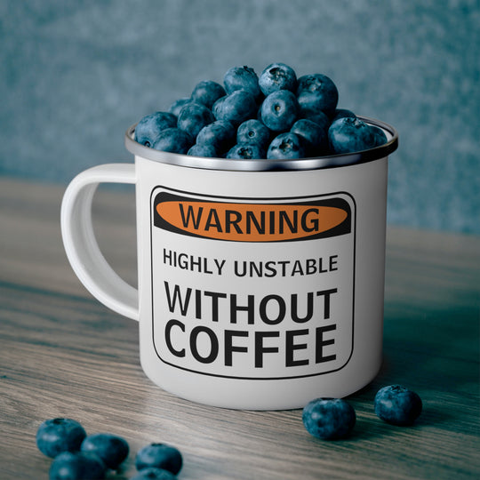 Custom Coffee Cup - Warning Highly Unstable Without Coffee
