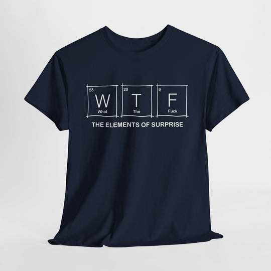 WTF - Funny Element of Surprise Graphic T-Shirt