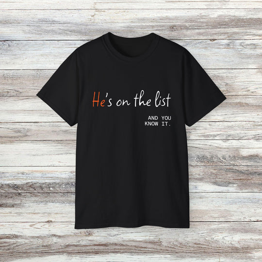 He's on the List, Anti-Trump Tee