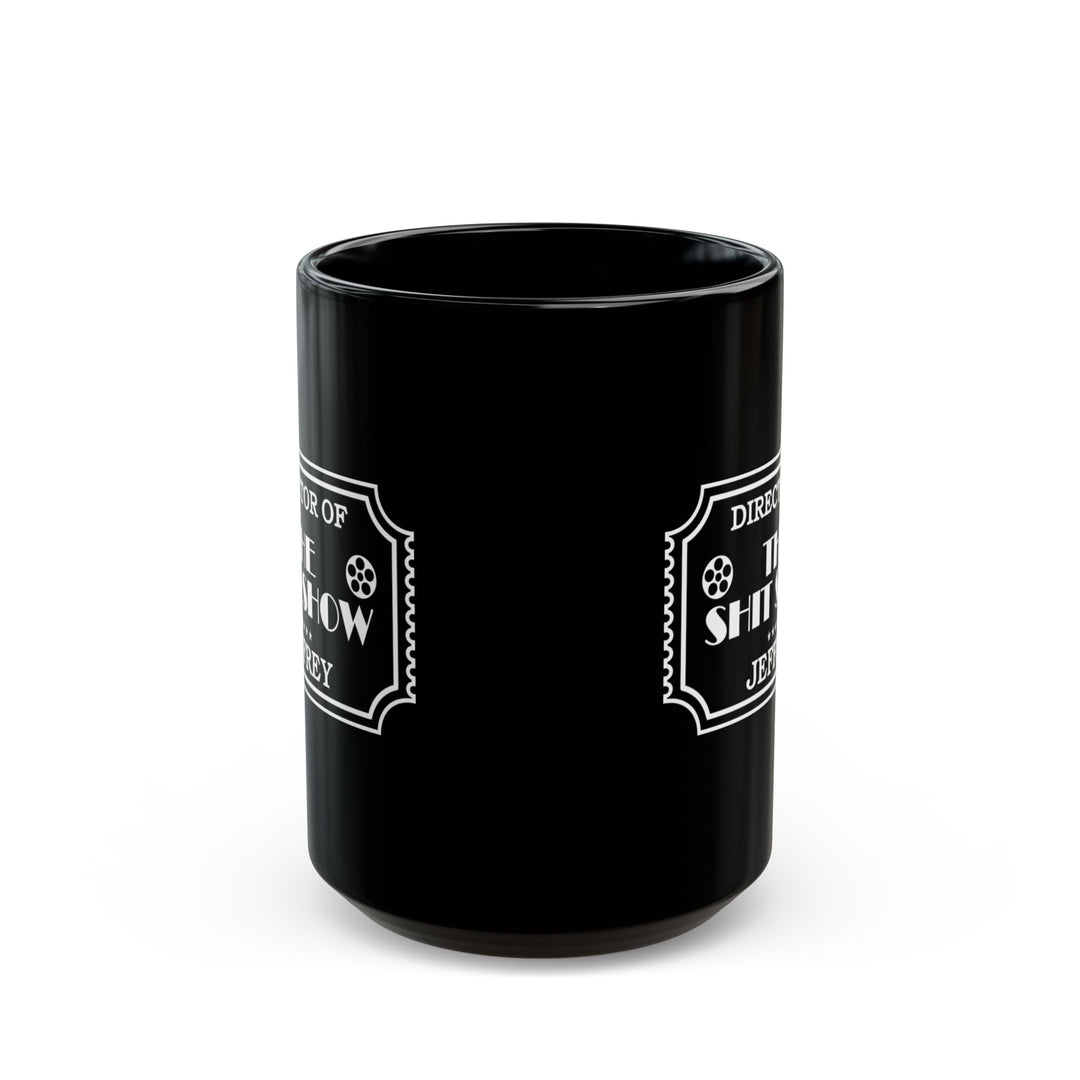 Director of the Shit Show Mug | Ceramic Coffee Cup (Black)