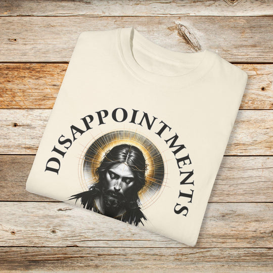 Funny Jesus T-Shirt | Disappointments: All of You