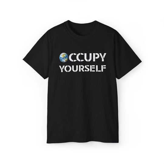 Occupy Yourself Funny Earth T-Shirt