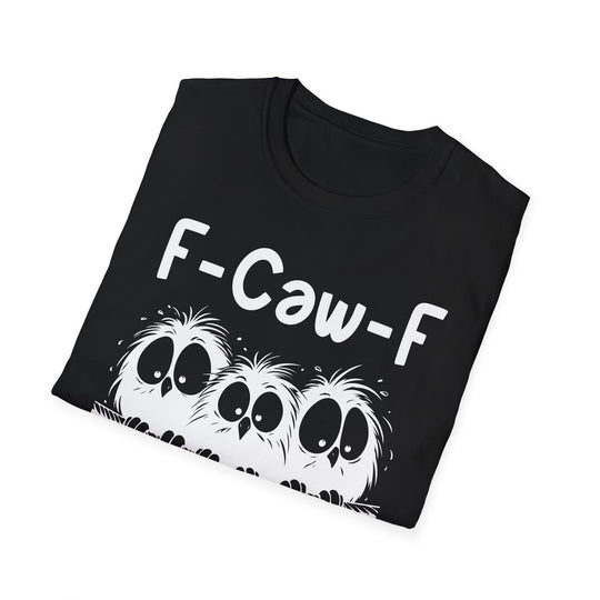 F-Caw-F Three Birds Graphic Funny Unisex Tee, Softstyle T-Shirt
