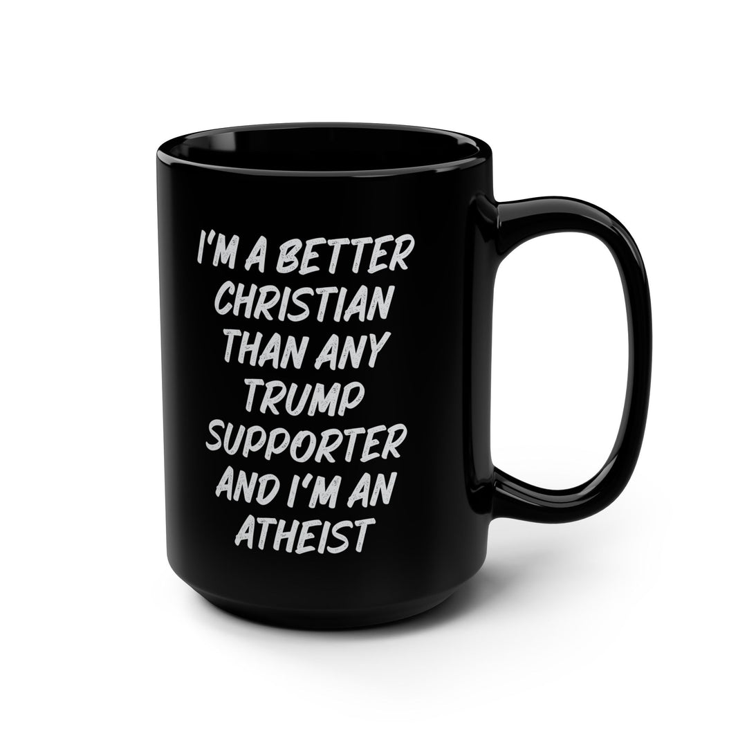 Better Christian Than Any Trump Supporter Coffee Mug