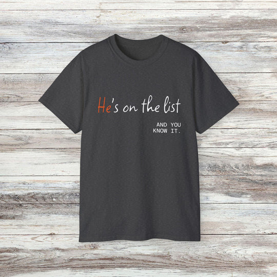 He's on the List, Anti-Trump Tee