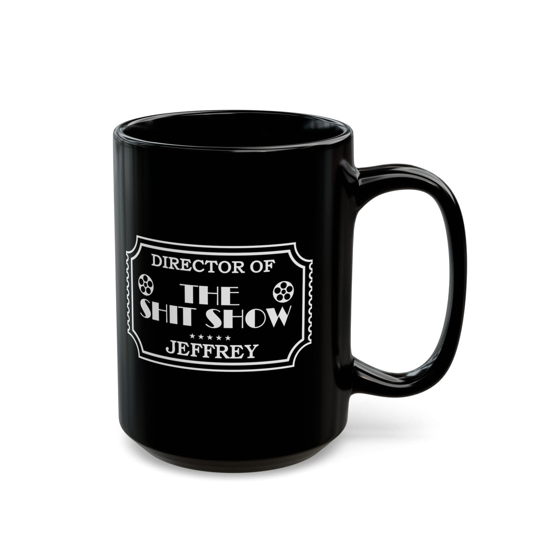 Director of the Shit Show Mug | Ceramic Coffee Cup (Black)