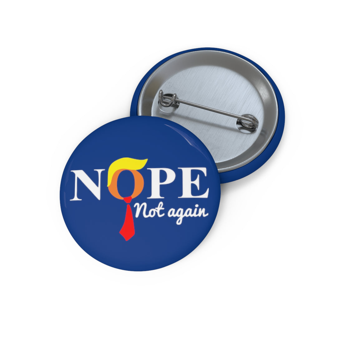 Nope Not Again - Anti Trump 2024 Election Pin