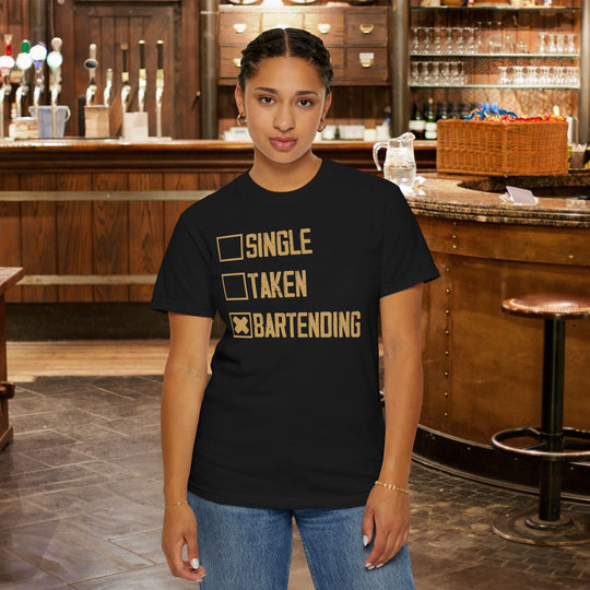 Bartender's Life - Single, Taken, Bartending T-Shirt