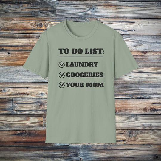 To Do List: Your Mom T-Shirt | Funny Text Tee