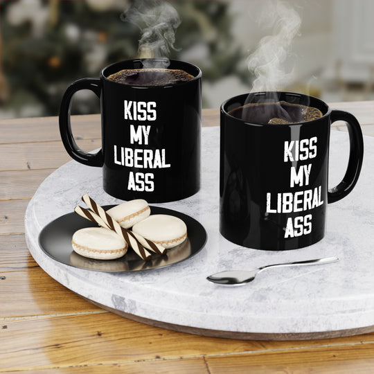 Kiss My Liberal Ass Coffee Cup