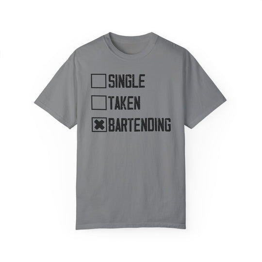 Bartender's Life - Single, Taken, Bartending T-Shirt