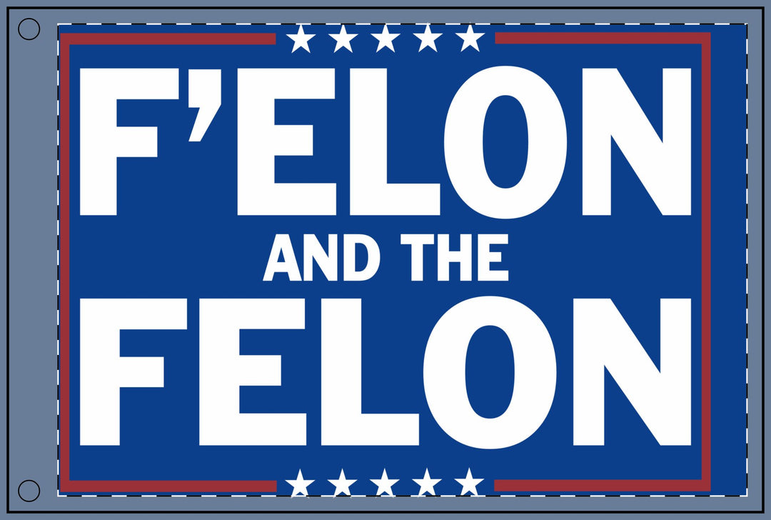 Double Sided Political Flag - F'elon and the Felon