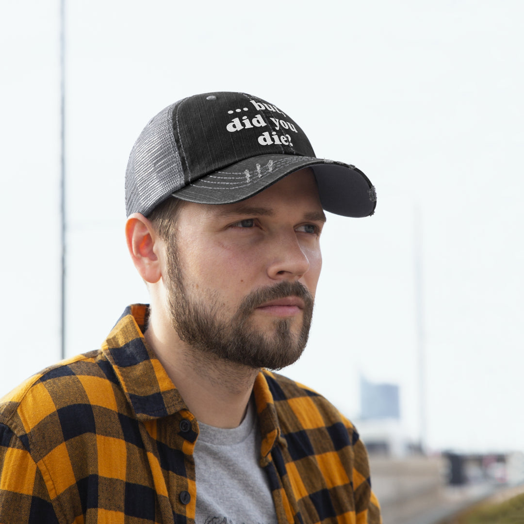 But, Did You Die? Embroidered Cap