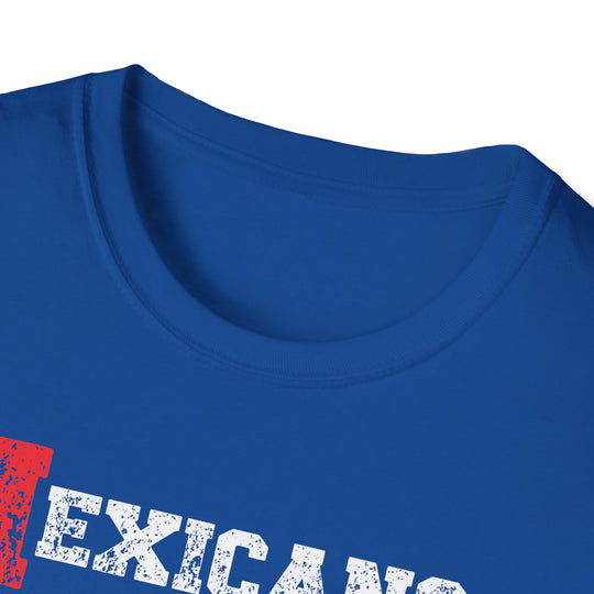 Mexicans Ain't Going Anywhere T-Shirt