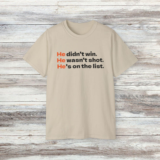 He's on the List T-Shirt, Anti-Trump Tee