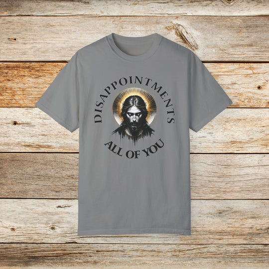 Funny Jesus T-Shirt | Disappointments: All of You