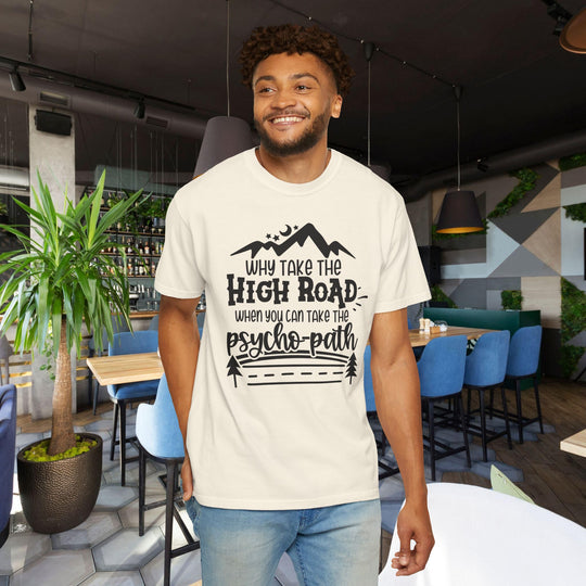 Why Take The High Road When You Can Take The Psycho-Path Funny Fall T-Shirt