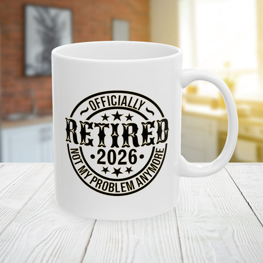 Personalized Retirement Coffee Mug | Officially Retired, Not My Problem Anymore