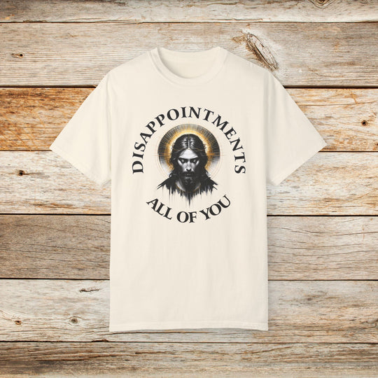 Funny Jesus T-Shirt | Disappointments: All of You