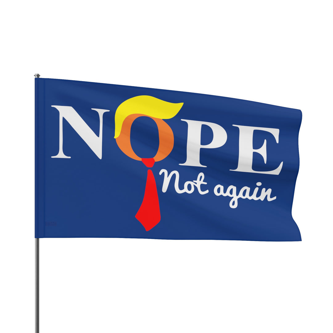 Nope, Not Again - Anti-Trump Flag
