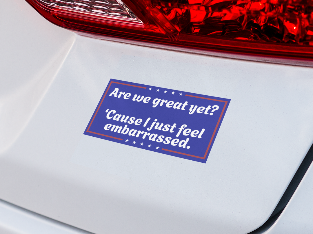 Are We Great Yet? Funny Anti-Trump Sticker