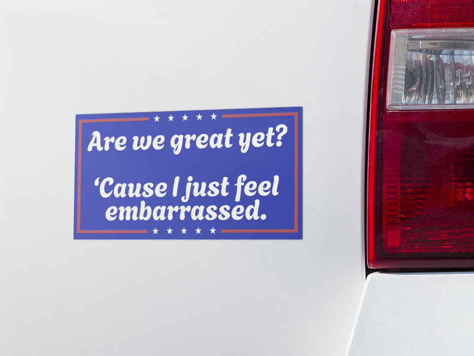 Are We Great Yet? Funny Anti-Trump Sticker