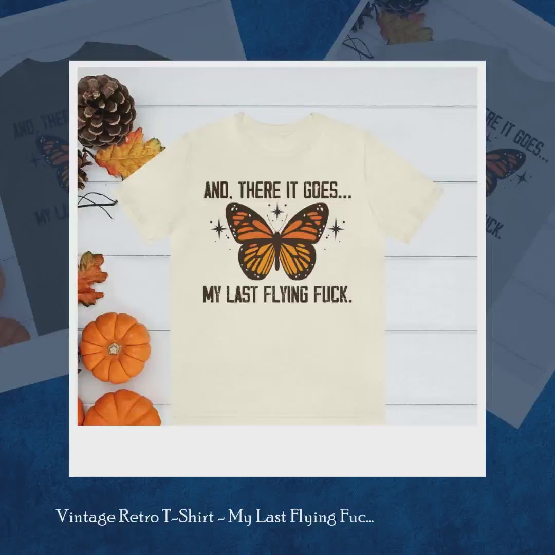 Vintage Retro T-Shirt - My Last Flying Fuck T-Shirt - Butterfly by@Outfy