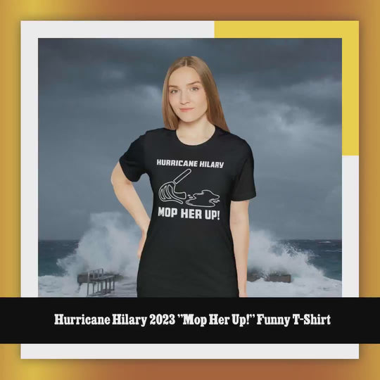 Hurricane Hilary 2023 "Mop Her Up!" Funny T-Shirt by@Outfy