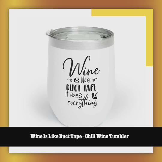 Wine Is Like Duct Tape - Chill Wine Tumbler by@Outfy