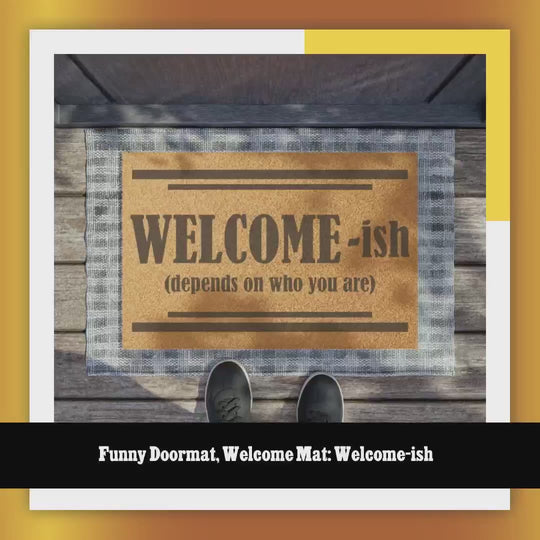 Funny Doormat, Welcome Mat: Welcome-ish by@Outfy