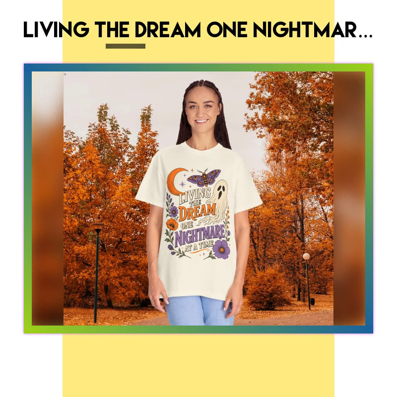 Living the Dream One Nightmare at a Time Trendy Fall T-Shirt for Halloween Season by@Outfy