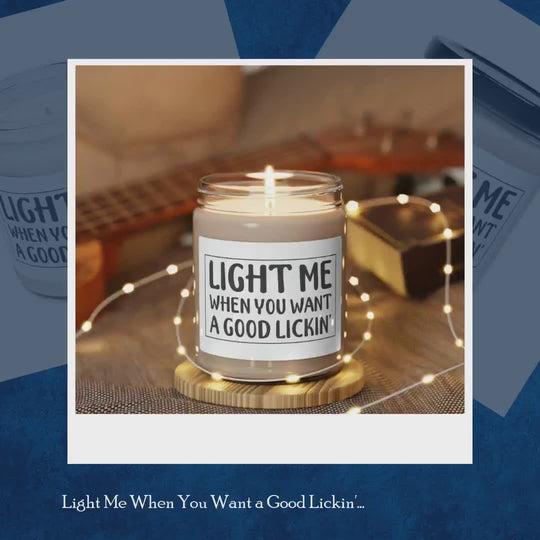 Light Me When You Want a Good Lickin' - Scented Soy Candle, 9oz by@Outfy
