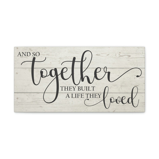 And So Together They Built a Life They Loved Rustic Canvas Wrap 20″ x 10″ / Premium Gallery Wraps (1.25″)