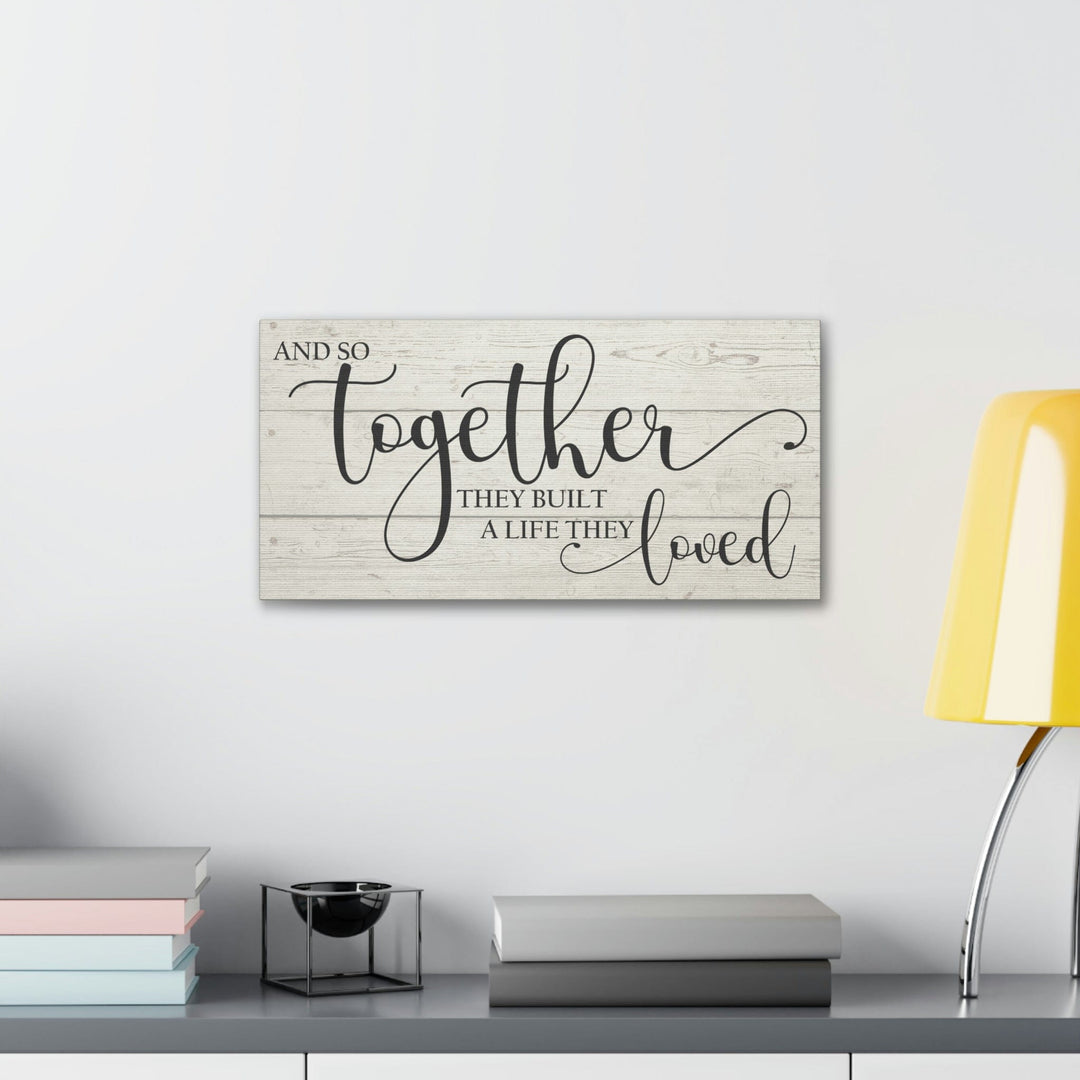 And So Together They Built a Life They Loved Rustic Canvas Wrap 20″ x 10″ / Premium Gallery Wraps (1.25″)