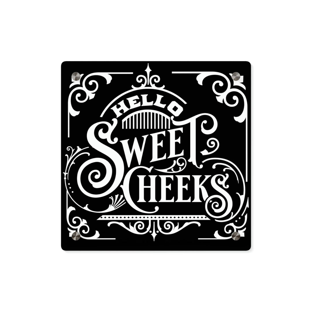 Bathroom Decor - "Hello Sweet Cheeks" Sign 11" x 11" (Square) / 0.25''