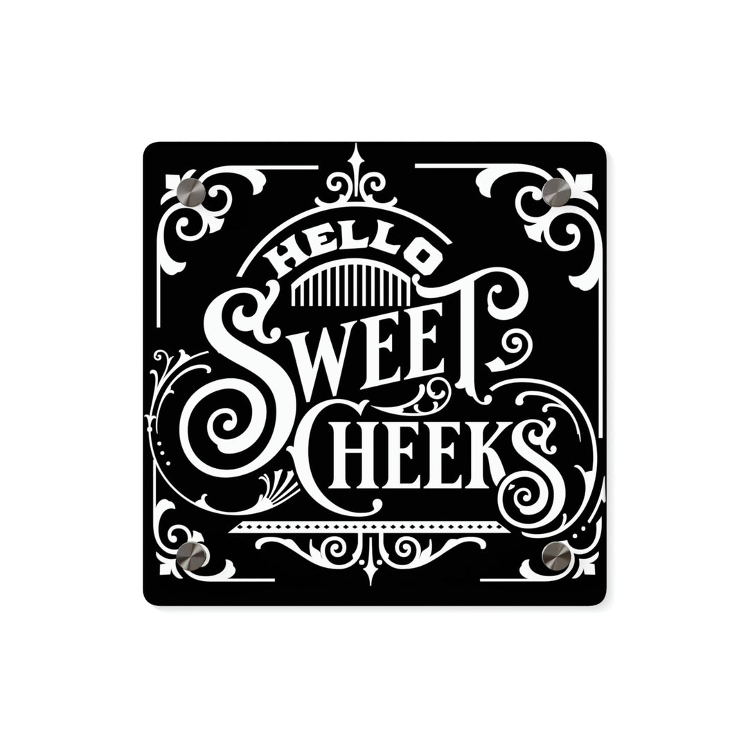 Bathroom Decor - "Hello Sweet Cheeks" Sign 8" x 8" (Square) / 0.25''