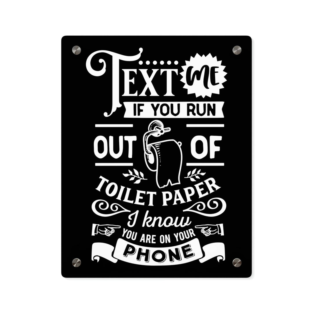 Bathroom Decor - "Text Me" Acrylic Bathroom Sign 11″ x 14″ (Vertical) / 0.25''