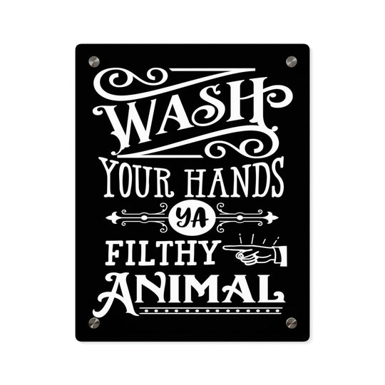 Bathroom Decor - "Wash Your Hands Ya Filthy Animal" Sign 11″ x 14″ (Vertical) / 0.25''