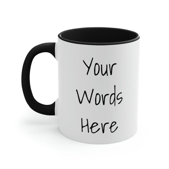 Custom Coffee Mug - Personalized Coffee Mug 11oz Two-Tone Printed with Your Words, Photo, or Logo - Custom Coffee Cup 11oz / Black